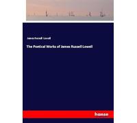The Poetical Works of James Russell Lowell