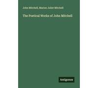 The Poetical Works of John Mitchell