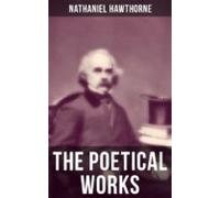 The Poetical Works Of Nathaniel Hawthorne (ebook)