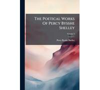 The Poetical Works Of Percy Bysshe Shelley