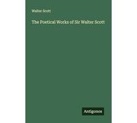 The Poetical Works of Sir Walter Scott