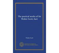 The poetical works of Sir Walter Scott, bart (v.12)