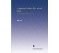 The Poetical Works of Sir Walter Scott: With Memoir and Critical Dissertation, V. 2