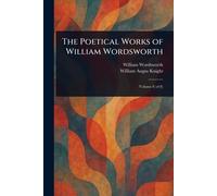 The Poetical Works of William Wordsworth