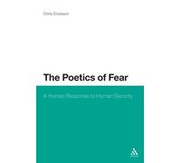 [The Poetics of Fear: A Human Response to Human Security] [By: Erickson, Chris] [February, 2012]