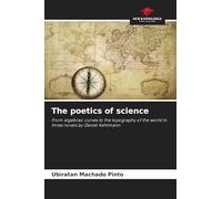 The poetics of science: From algebraic curves to the topography of the world in three novels by Daniel Kehlmann