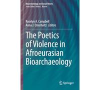 The Poetics of Violence in Afroeurasian Bioarchaeology (Bioarchaeology and Social Theory)