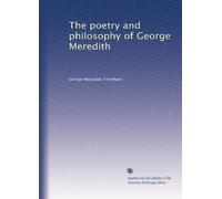 The poetry and philosophy of George Meredith