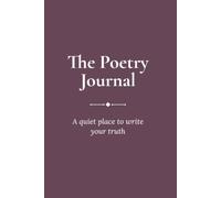 The Poetry Journal: A quiet place to write your truth