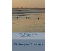 The Poetry of an Aging Dreamer: Volume 1