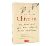 La poesía de Chiyo-ni – La vida y el arte de la maestra de haiku más célebre de Japón