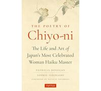 The Poetry of Chiyo-ni: The Life and Art of Japan's Most Celebrated Woman Haiku Master