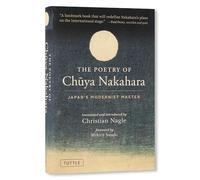 The Poetry of Chuya Nakahara: Japan's Modernist Master (Free Bilingual Audio Recordings)