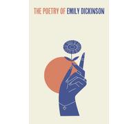 The Poetry of Emily Dickinson | Emily Dickinson