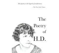 The Poetry of Hilda Doolittle (H.D.): A Poet of Vision, Resistance, and Survival (The 20th Century Women Poets Collection: Complete Works of Rediscovered and Celebrated Voices)