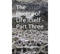 The Poetry of Life Itself - Part Three