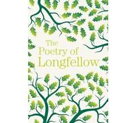 The Poetry of Longfellow (Arcturus Great Poets Library) | Henry W. Longfellow