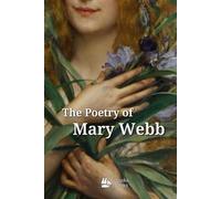 The Poetry of Mary Webb: Where Nature Sings