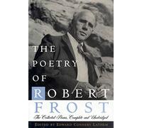 The Poetry of Robert Frost: The Collected Poems, Complete and Unabridged