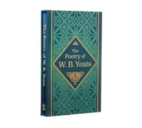 The Poetry of W. B. Yeats: Deluxe Slipcase Edition: 24 (Arcturus Silkbound Classics)