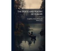 The Poets and Poetry of Europe