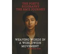 THE POET'S BIOGRAPHY: THE RM'S JOURNEY: WEAVING WORDS IN A WORLDWIDE MOVEMENT