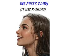 THE POET'S DIARY: IT WAS RAINING