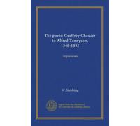 The poets: Geoffrey Chaucer to Alfred Tennyson, 1340-1892 (v.2): impressions