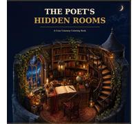 The Poet's Hidden Rooms: A Cozy Cutaway Coloring Book of Writing Studios, Old Libraries and Literary Spaces