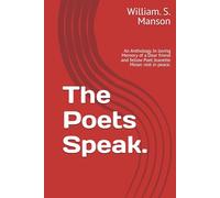 The Poets Speak.: An Anthology. In loving Memory of a Dear friend and fellow Poet Jeanette Moser. rest in peace.