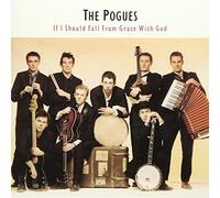 The Pogues - If I Should Fall From Grace With God