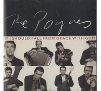 The Pogues - If I Should Fall From Grace With God