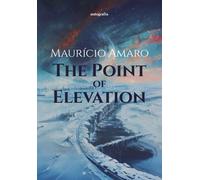 THE POINT OF ELEVATION | Mauricio Amaro