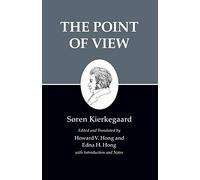 The Point of View: 22 (Kierkegaard's Writings, 22)