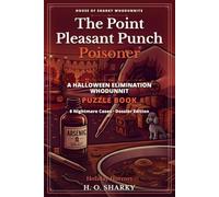The Point Pleasant Punch Poisoner: A Halloween Elimination Whodunnit Puzzle Book - 8 Nightmare Cases · Dossier Edition (House of Sharky Whodunnits: Holiday Horrors)