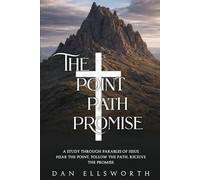 The Point, The Path, The Promise (The Foundation to Maturity)