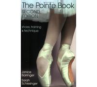 The Pointe Book: Shoes, Training and Technique