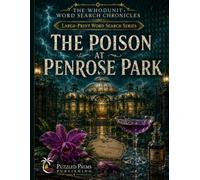The Poison at Penrose Park: A Progressive Mystery Large Print Word Search Puzzle Book (The Whodunit Word Search Chronicles)