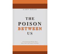 THE POISON BETWEEN US: A Psychological Thriller About Silence, Guilt, and Female Friendship!