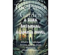The Poison Garden: A Dark Botanical Academia Novel