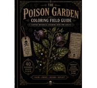 The Poison Garden Coloring Field Guide: A Gothic Botanical Coloring Book for Adults