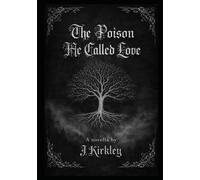 The Poison He Called Love