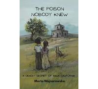 The Poison Nobody Knew: A Deadly Secret of Baja California