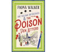 The Poison Pen Letters: A brilliant and totally unputdownable cosy murder mystery series from Fiona Walker (The Village Detectives, 2)