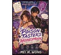 The Poison Taster’s Honeymoon: A Cozy Fantasy Mystery Romance of Deadly Tea, Honeymoon Chaos, and an Unbreakable Royal Couple (The Venomous Epicurean)