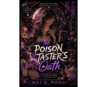 The Poison Taster’s Oath: A Cozy Romantic Fantasy of Tea Magic, Soul Bonds, and Deadly Oaths: 3 (The Venomous Epicurean)