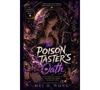 The Poison Taster’s Oath: A Cozy Romantic Fantasy of Tea Magic, Soul Bonds, and Deadly Oaths (The Venomous Epicurean)