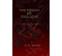 The Poison We Call Love: Bound by Secrets, Broken by Truth (The Nia Carter Family Series)