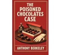 The Poisoned Chocolates Case: An Impact Book: 5 (Roger Sheringham Mysteries)