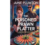 The Poisoned Prawn Platter: A Tropical Culinary Cozy Mystery of Crime, Clues, and Suspicious Seafood
